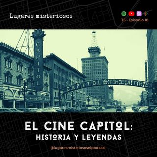El Cine Capitol: Historia y leyendas