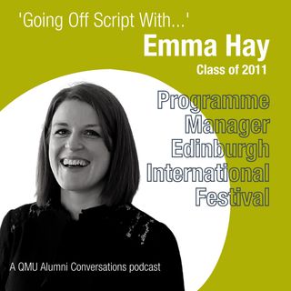 "Going Off Script With" Episode 4 - Emma Hay, Programme Manager, Edinburgh International Festival