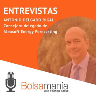 Entrevista con Antonio Delgado Rigal, consejero delegado de Aleasoft Energy Forecasting