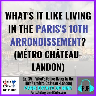 What's it like living in the 10th (métro Château-Landon)