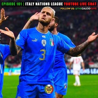 LIVE FOR EP. 161 - Azzurri Nations League Recap