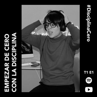 ¿Cómo ser más disciplinado? | T1_E1