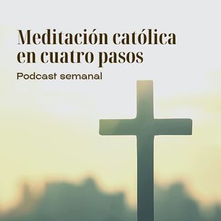 Episodio 3 - Meditación católica: Salmo 27