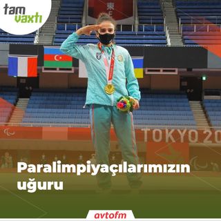 Paralimpiyaçılarımızın uğuru | Tam vaxtı #148