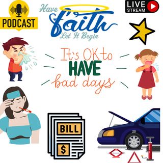 It's okay to have bad days