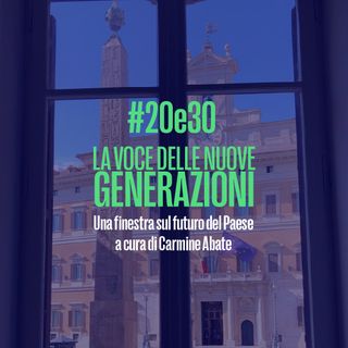 #20e30 La voce delle nuove generazioni