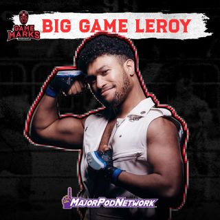 Interview with "Big Game" Leroy