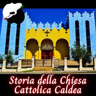Storia della Chiesa Cattolica Caldea