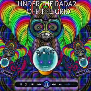 Under The Radar & Off The Grid