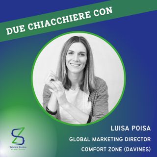 045 - Due chiacchiere con Luisa Poisa, global marketing director Comfort Zone (Davines)