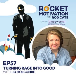 Turning Rage Into Good with Jo Holcombe