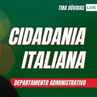 FM #141 - CIDADANIA ITALIANA (TIRA DÚVIDAS AO VIVO)