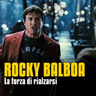 La forza di rialzarsi - Rocky Balboa