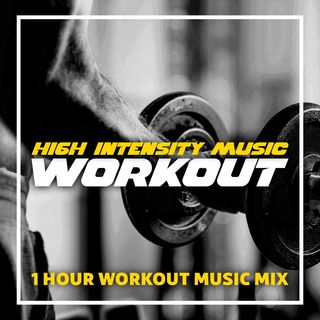 High Intensity Workout Music | 1 Hour Workout Music Mix