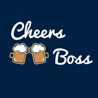 Cheers Boss!