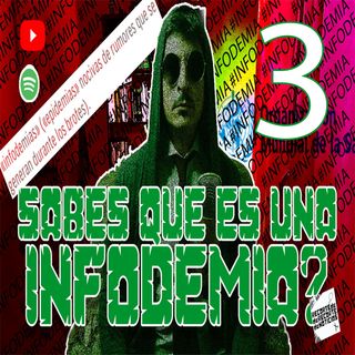 ¿Sabes que es una Infodemia? - Episodio 1 - Parte 3