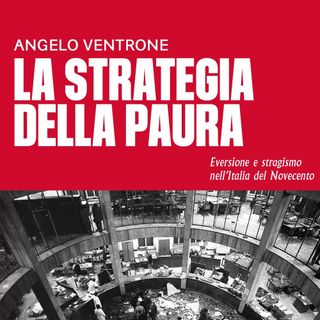 Angelo Ventrone "La strategia della paura"