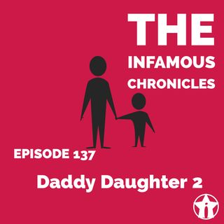 E137: Daddy Daughter Time  Pt. 2 👨‍👧