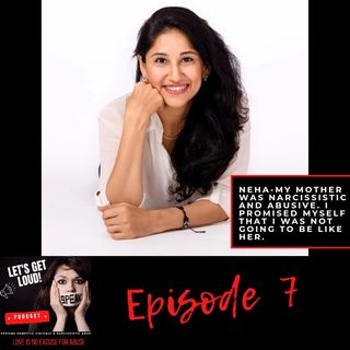 Ep 7 Neha's Story - My Mother was Narcissistic & Contolling