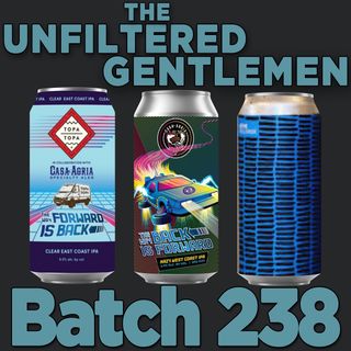 Batch238: Topa Topa’s The Way Forward Is Back, Casa Agria’s The Way Back Is Forward, & Solaris Beer & Blending Lethe Kellerbier