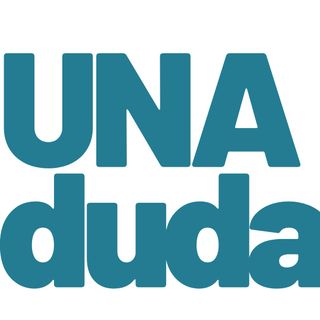 UNA duda