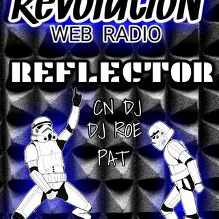 REFLECTOR con CN DJ -PAT - DJ ROE ep 1