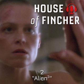 House of Fincher - 02 - Alien 3