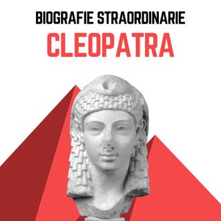 Biografie Straordinarie - Cleopatra