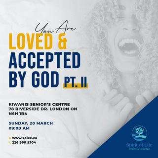 You are loved & Accepted by God Pt. II