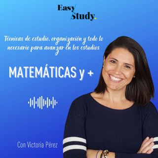 Matemáticas y +, el Podcast de Easy Math