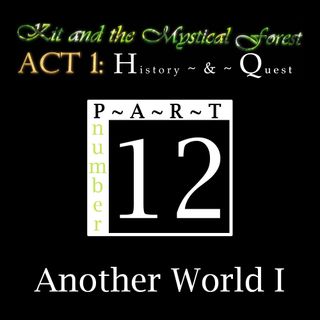 Part 12: Another World I