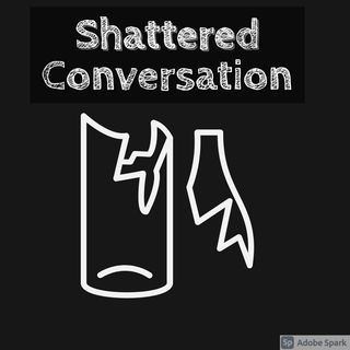 Shattered Conversation