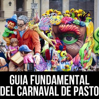 Guia fundamental del Carnaval de Pasto