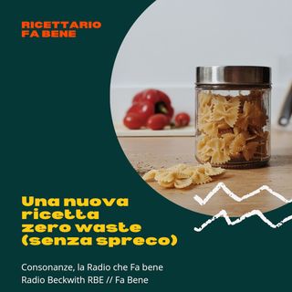 Ricettario Fa Bene - 9 giugno - ricetta zero waste e piramide alimentare