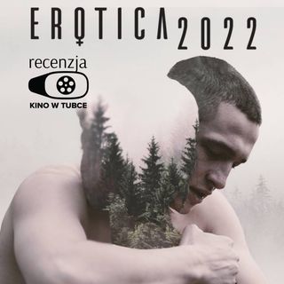EROTICA 2022 - recenzja Kino w tubce