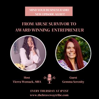 Mind Your Business Radio with Tierra Womack & Guest Gemma Serenity (Episode 14)