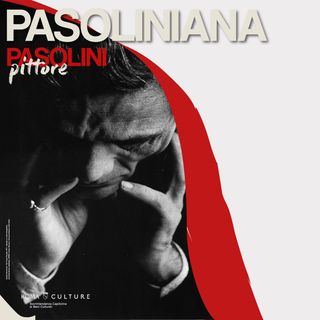 Pasolini Pittore, le immagini e le parole