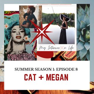 S1 E8: Cat + Megan