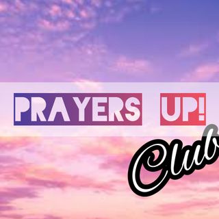 Prayers Up- Fighting Cancer