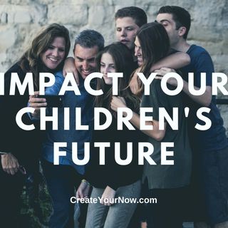 2422 Impact Your Children's Future