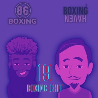 E51: Boxing Chit 19: The Purple Episode | Ryan Garcia | Jake Paul | Soccer | Japan
