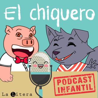 EL chiquero - Podcast Infantil