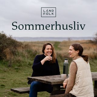 Afsnit 4: Cathrine Wichmand om ferie i Danmark og sommerhusdrømmen, der måtte vige for en anden