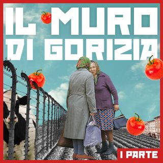 Quella volta che degli uomini oltrepassarono un muro a Gorizia // I parte: filo spinato e calcestruzzo