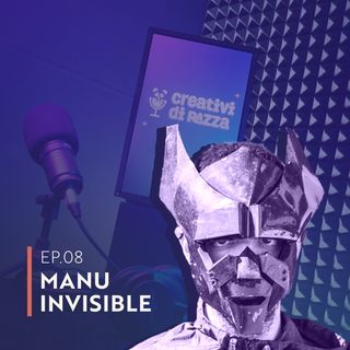 E08 Manu Invisible | Il copywriter con la bomboletta