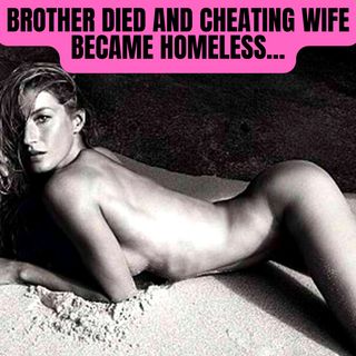Brother Died and Cheating Wife became Homeless...