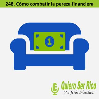 🥱 248. Cómo combatir la pereza financiera