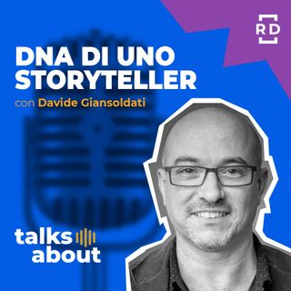 DNA di uno Storyteller - con Davide Giansoldati - Marketing - #24