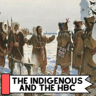 The Indigenous and The Hudson's Bay Company