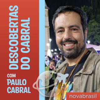 Descobertas do Cabral com Paulo Cabral